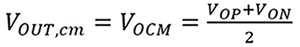 VOUT,dm = VOCM = VOP + VON / 2 Equation 4