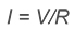 I = V/R Equation 1