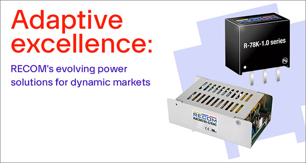 Webinar – Adaptive Excellence: RECOM's Evolving Power Solutions for Dynamic Markets