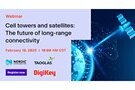Image of Webinar – Cell Towers/Satellites: The Future of Long-Range Connectivity