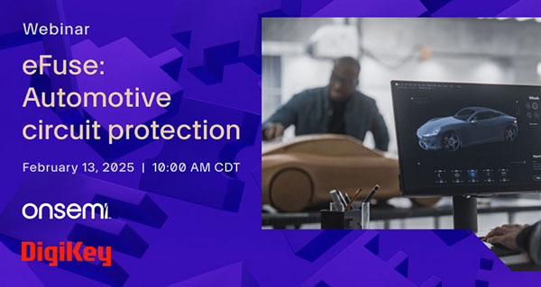 Webinar – eFuse: Automotive Circuit Protection