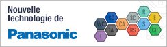 Nouvelles technologies de Panasonic Nouvelles technologies de Panasonic