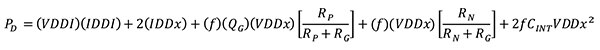 PD = (VDDI)(IDDI) + 2(IDDx) + (f)(Qg)(VDDx)[Rp/Rp+Rg] + (f)(VDDx)[Rn/Rn+Rg] + 2fCINT VDDx2