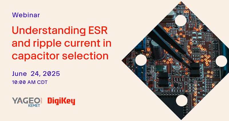 Image of Webinar – Understanding ESR and Ripple Current in Capacitor Selection