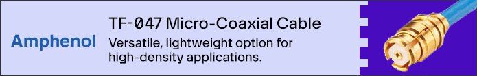 Image of Amphenol Times Microwave TF-047 Micro-Coaxial Cables Assemblies Banner