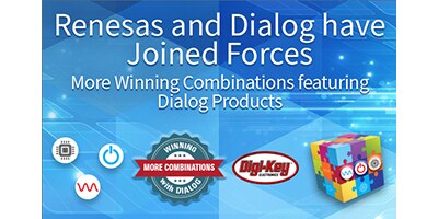 随着公司合并的完成，Digi-Key Electronics 推进分销来自 Renesas 和 Dialog 的致胜产品组合