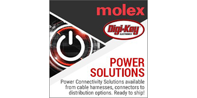 DigiKey Introduces Power Focus Campaign with Molex to Provide Power Connectivity Solutions
