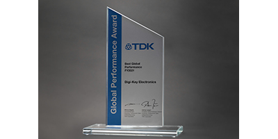 TDK Recognizes DigiKey with Best Global Performance Award for FY2021