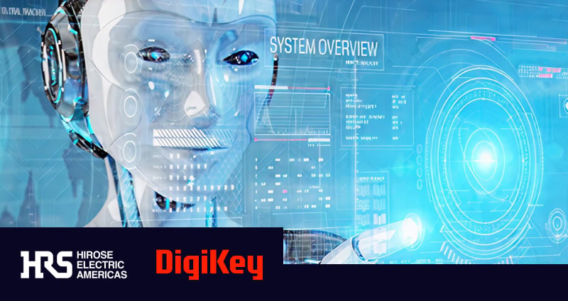 Building a Humanoid Robot? Join DigiKey and Hirose | DigiKey