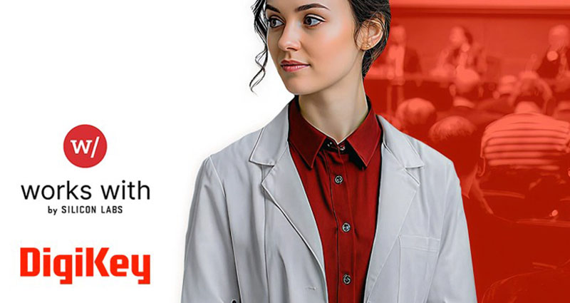 Image of DigiKey Sponsoring Works With by Silicon Labs Developer Event Series