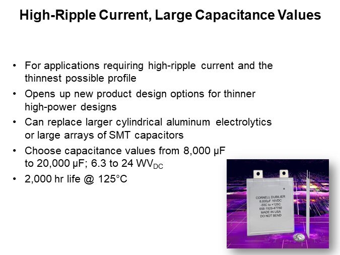 High-Ripple Current, Large Capacitance Values