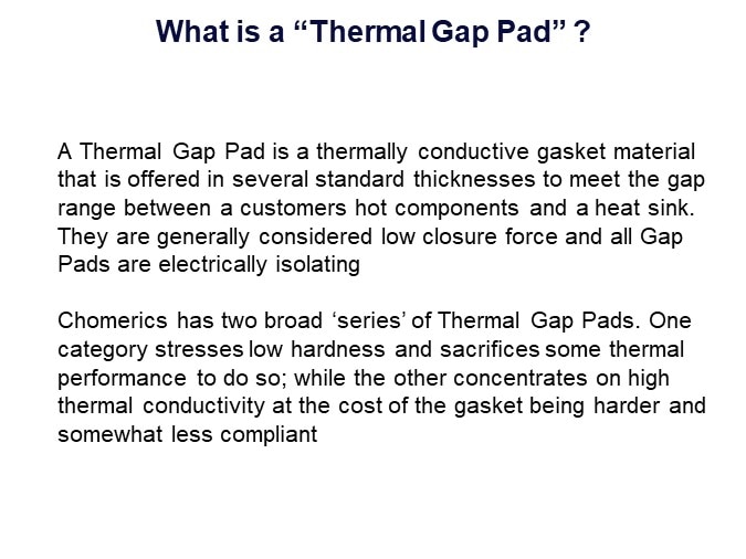 What is a “Thermal Gap Pad” ?