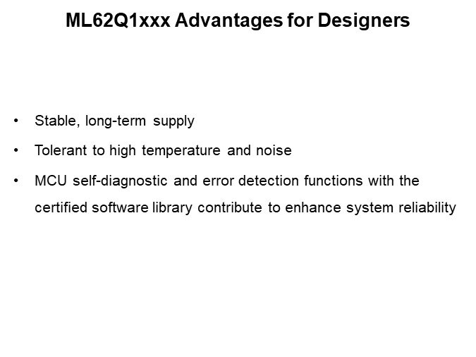 ML62Q1xxx Advantages for Designers