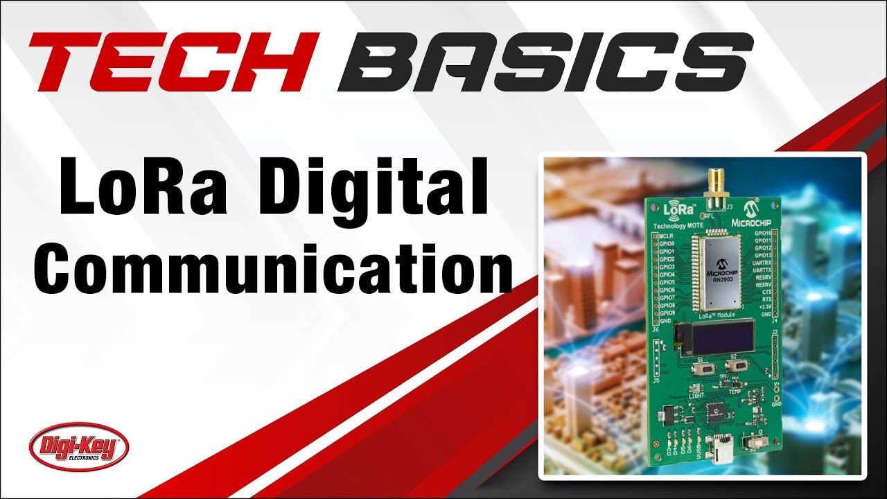 LoRa Digital Communication – Tech Basics | Digi-Key Electronics