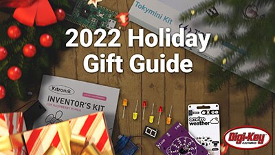 Image of DigiKey's 2022 Holiday Gift Guide